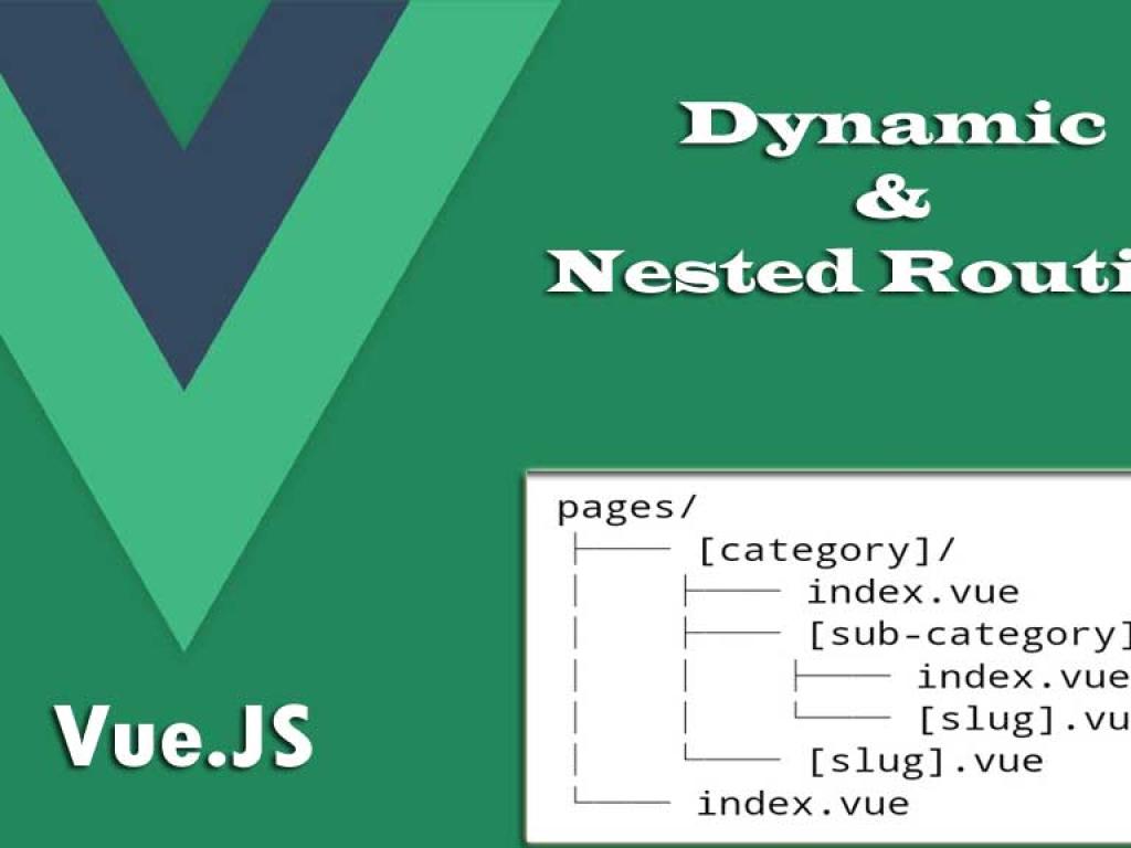 Dynamic & Nested Routing in Vue Router