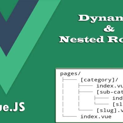 Dynamic & Nested Routing in Vue Router