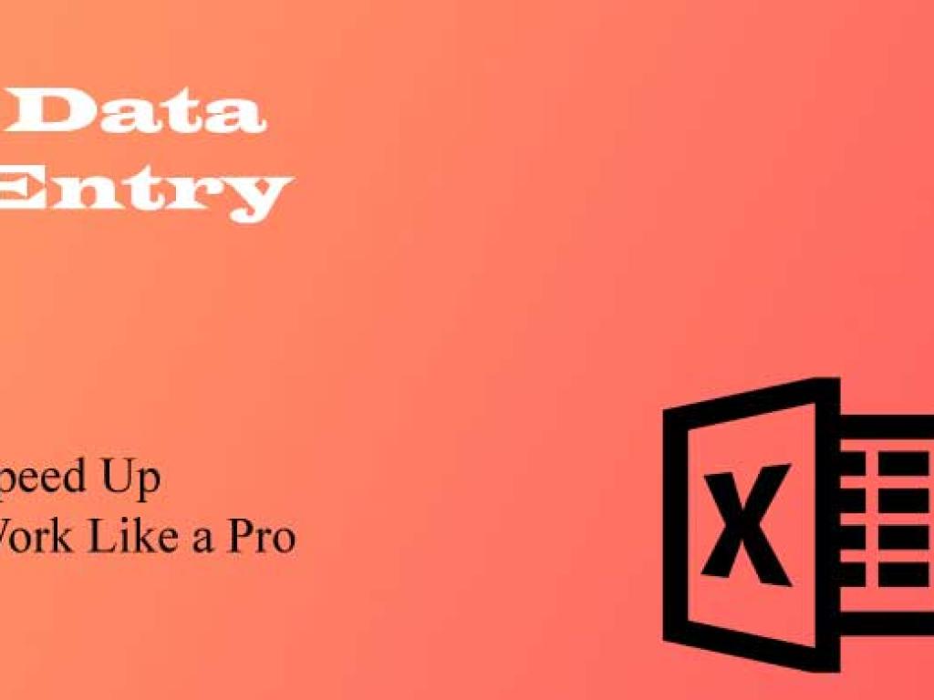 Excel Data Entry Tips: Speed Up Your Work Like a Pro