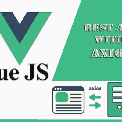 How to Use Axios with Vue.js for API Calls & Create Data-Driven User Interfaces