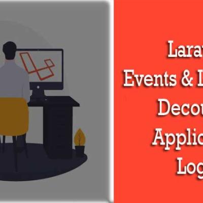 Laravel Events and Listeners: Decouple Your Application Logic