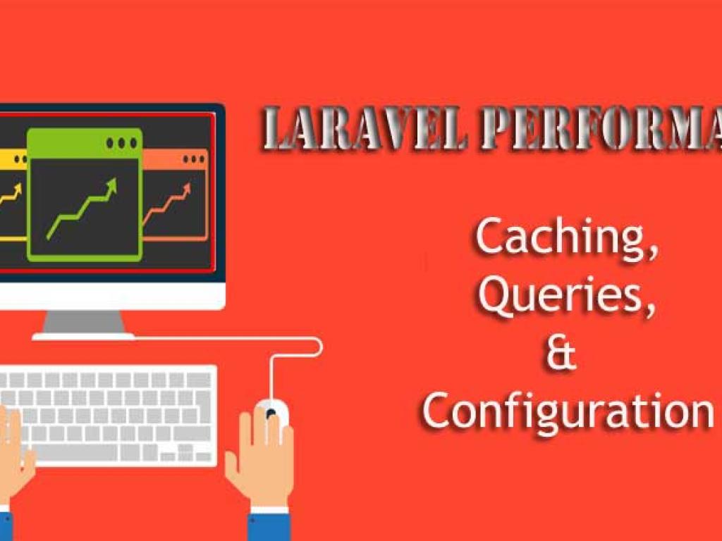 Optimizing Laravel Performance: Caching, Queries, and Configuration