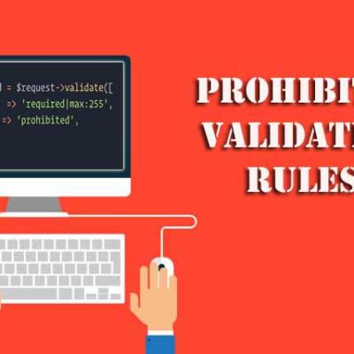Prohibited Validation Rules in Laravel Explained with Examples