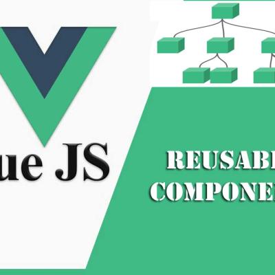 Reusable Components and Best Practices in Vue.js