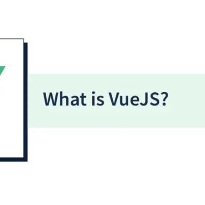 Vue.js Tutorial for Beginners: What is Vue and Why Use It?