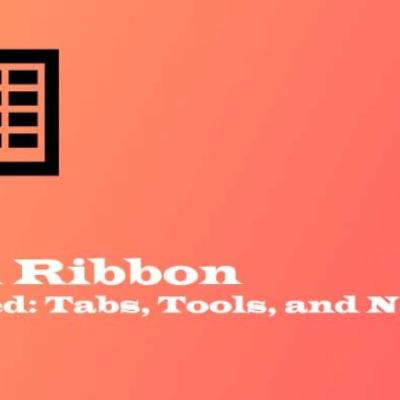 Excel Ribbon Explained: Tabs, Tools, and Navigation