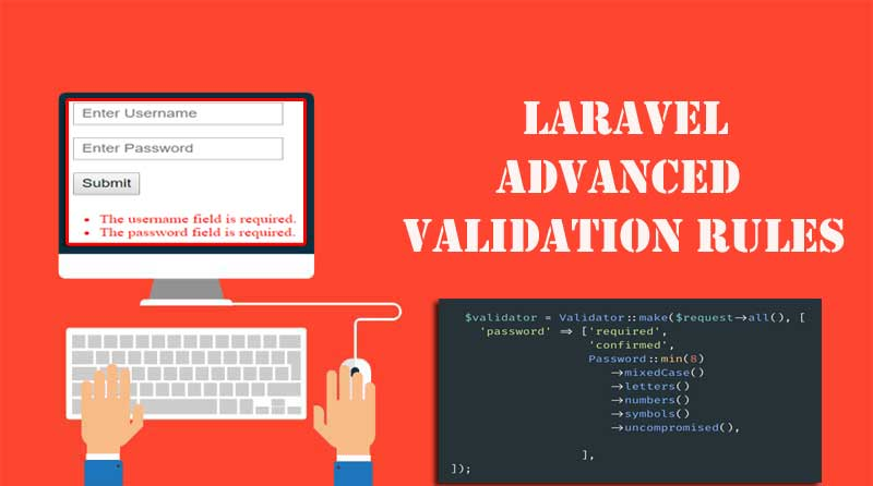 Advanced Validation Rules in Laravel: Secure Forms Made Easy