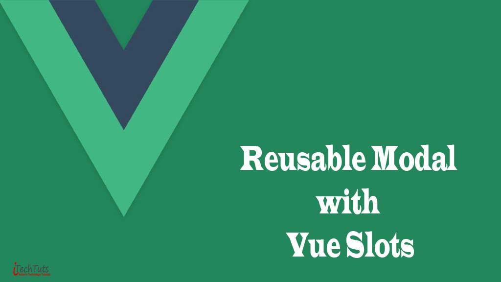 Building a Reusable Modal with Vue Slots: Real-World Case Study