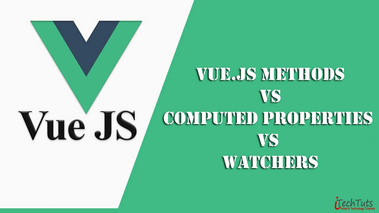 Vue.js Methods vs Computed vs Watchers — Complete Guide